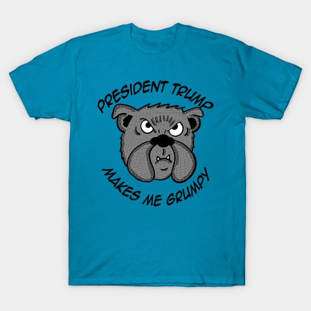 President Trump Makes Me Grumpy Bulldog T-Shirt by Eric03091978